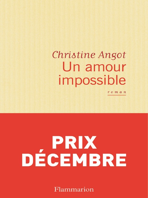 Title details for Un amour impossible by Christine Angot - Available